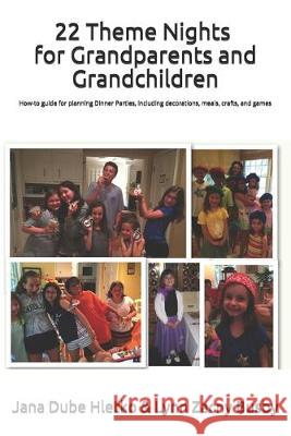 22 Theme Nights for Grandparents and Grandchildren: How-To Guide for Planning Theme Dinner Parties, Including Decorations, Food, Games/Crafts Lynn Zacny Busby Jana Dube Hletko 9781686387692 Independently Published - książka