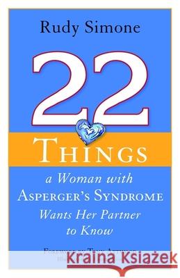 22 Things a Woman with Asperger's Syndrome Wants Her Partner to Know Rudy Simone 9781849058834 Jessica Kingsley Publishers - książka