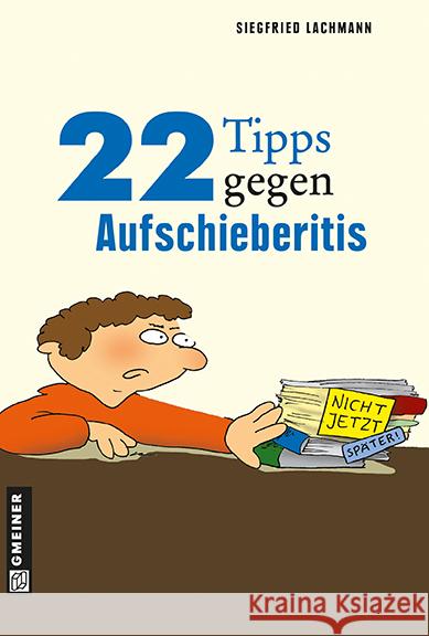 22 Tipps gegen Aufschieberitis Lachmann, Siegfried 9783839213391 Gmeiner - książka