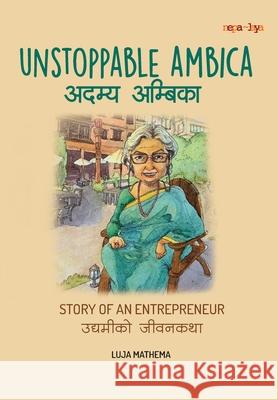 अदम्य अम्बिका (Unstoppable Amica): Story of an Entrepreneur Luja Mathema 9789937968225 Publication Nepalaya - książka