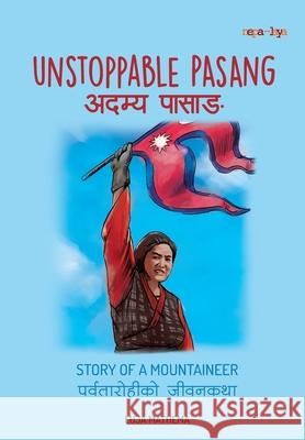 अदम्य पासाङ (Unstoppable Pasang): Story of a Mountaineer Luja Mathema 9789937968232 Publication Nepalaya - książka