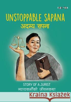 अदम्य सपना (Unstoppable Sapana): A Story of a Jurist Luja Mathema 9789937968249 Publication Nepalaya - książka