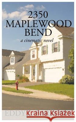 2350 Maplewood Bend: a cinematic novel Barrows, Eddy L. 9781475195644 Createspace - książka