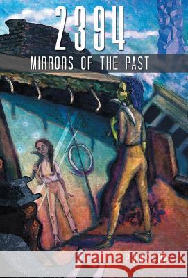 2394: Mirrors of the Past P Roscoe 9781532003684 iUniverse - książka