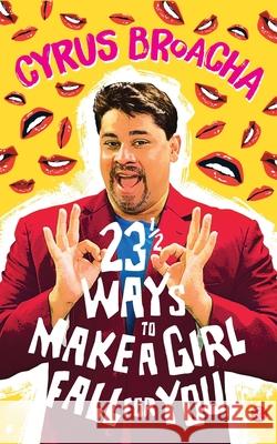 23 & 1/2 Ways To Make A Girl Fall For You Broacha, Cyrus 9788129139573 RUA Publications - książka