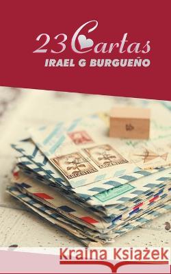 23 Cartas Irael G Burgueno Librerio Editores  9798223741046 Librerio Editores - książka