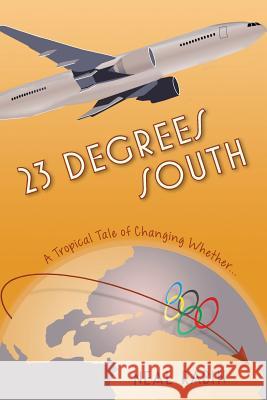 23 Degrees South: A Tropical Tale of Changing Whether... Neal Rabin Dave Reeser Dave Reeser 9780997046816 Ponderosa Publishers - książka