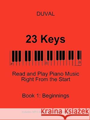 23 Keys: Read and Play Piano Music Right From the Start, Book 1 (USA Ed.) DUVAL 9780615184203 DUVAL - książka