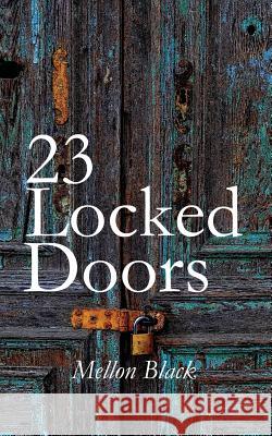 23 Locked Doors: A Collection of Poems Mellon Black 9781499254754 Createspace - książka