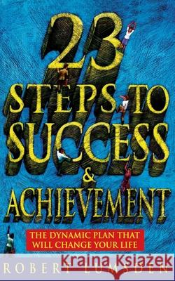 23 Steps to Success and Achievement: The dynamic plan that will change your life Robert Lumsden 9780007331352 HarperCollins Publishers - książka