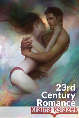 23rd Century Romance Jake Hartnell 9781492134237 Createspace - książka