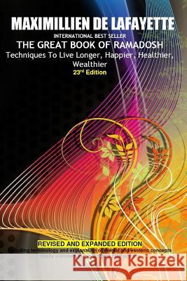 23rd Edition.THE GREAT BOOK OF RAMADOSH . Techniques To Live Longer, Happier, Healthier, Wealthier De Lafayette, Maximillien 9780359120871 Lulu.com - książka