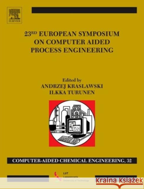 23rd European Symposium on Computer Aided Process Engineering: Volume 32 Kraslawski, Andrzej 9780444632340  - książka