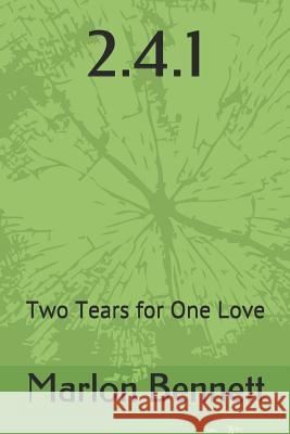 2.4.1: Two Tears for One Love Veldena Carter Marlon Bennett 9781720003885 Independently Published - książka