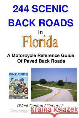 244 Scenic Back Roads In Florida Steve Finz Finzelber 9781537259680 Createspace Independent Publishing Platform - książka