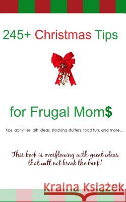 245+ Christmas Tips for Frugal Moms Velez, Lara 9780985461331 Alibelle, LLC - książka