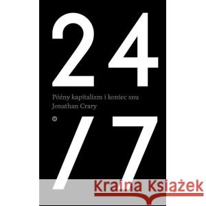 24/7 Jonathan Crary 9788366147980 Karakter - książka