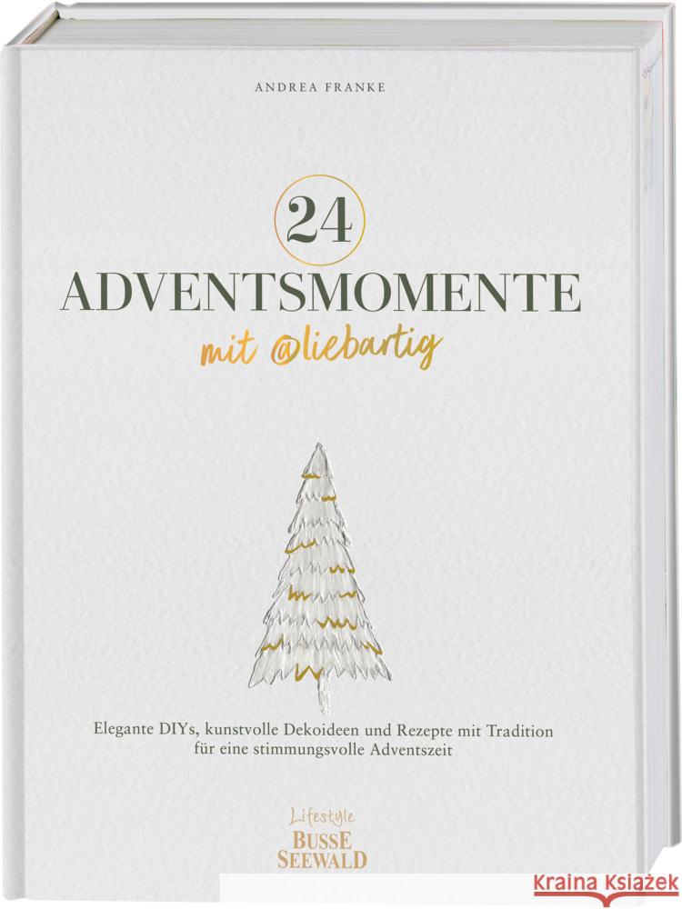 24 Adventsmomente mit @liebartig Franke, Andrea 9783735851994 Lifestyle BusseSeewald - książka