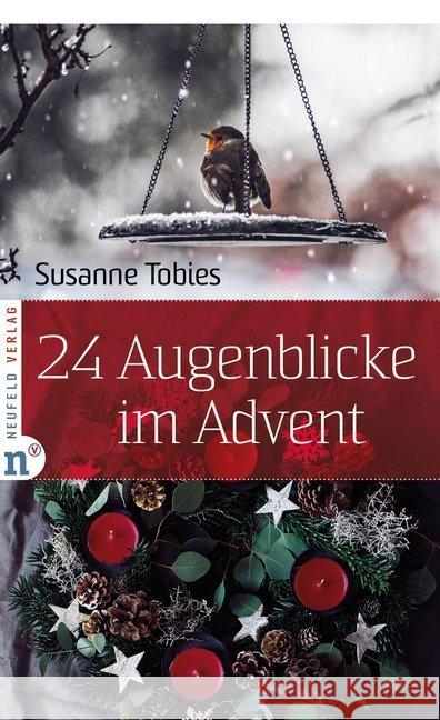 24 Augenblicke im Advent Tobies, Susanne 9783862561605 Neufeld Verlag - książka