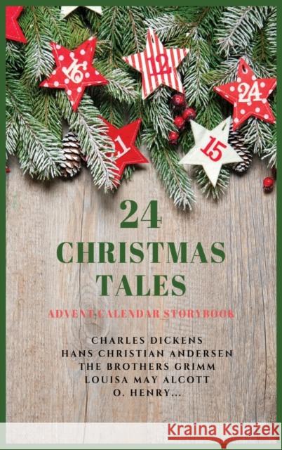 24 Christmas Tales: Advent Calendar Storybook Charles Dickens, Hans Christian Andersen, The Brothers Grimm 9782357285989 Alicia Editions - książka