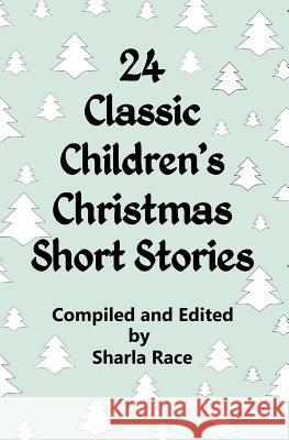 24 Classic Children's Christmas Short Stories Sharla Race 9781907119385 Tigmor Books - książka