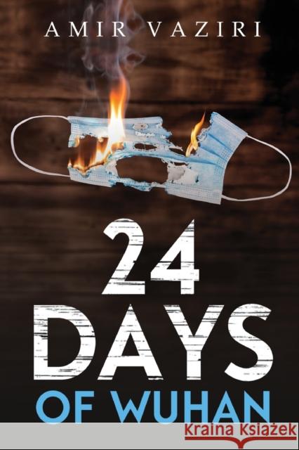 24 Days of Wuhan Vaziri, Amir 9781837940523 Pegasus Elliot Mackenzie Publishers - książka