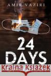 24 Days of Wuhan Vaziri, Amir 9781837940523 Pegasus Elliot Mackenzie Publishers