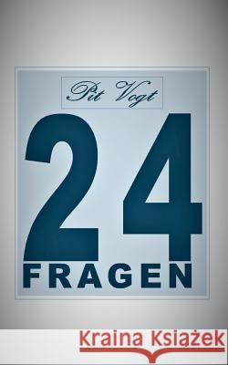 24 Fragen: Interview und Lebensfragen Pit Vogt 9783752859492 Books on Demand - książka