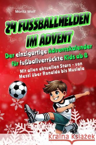 24 Fußballhelden im Advent Wolf, Moritz 9789403773629 Wortwelten Verlag - książka