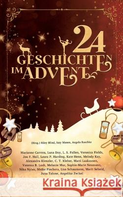 24 Geschichten im Advent (Anthologie) Izzy Maxen Riley Blind Angela Raschke 9783755741572 Books on Demand - książka