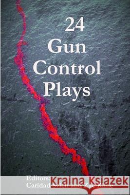 24 Gun Control Plays Caridad Svich Zac Kline 9781300767718 Lulu.com - książka