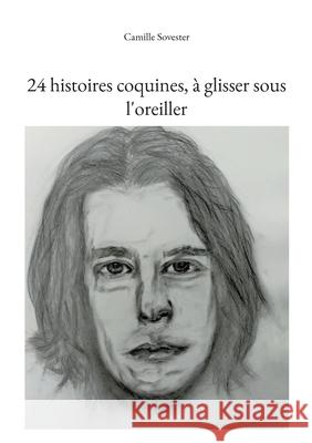 24 histoires coquines, ? glisser sous l'oreiller Camille Sovester 9782322599851 Bod - Books on Demand - książka