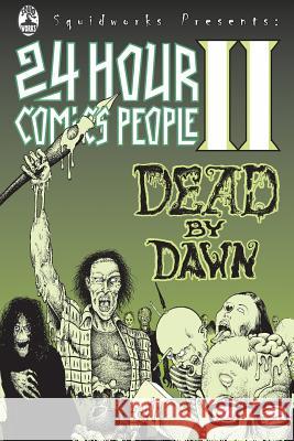 24 Hour Comics People II: Dead By Dawn Peters, John 9780975504178 Squid Works - książka