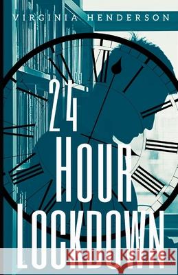 24 Hour Lockdown Virginia Henderson 9781982953881 Independently Published - książka