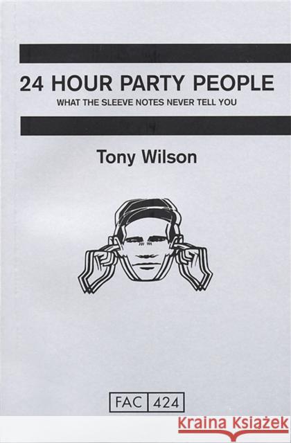 24 Hour Party People Tony Wilson 9780752220253  - książka