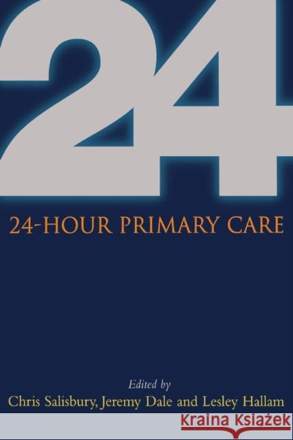 24 Hour Primary Care Chris Salisbury Jeremy Dale Lesley Hallam 9781857753110 Radcliffe Publishing - książka