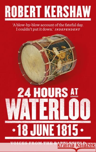 24 Hours at Waterloo: 18 June 1815 Robert Kershaw 9780753541449 Ebury Publishing - książka