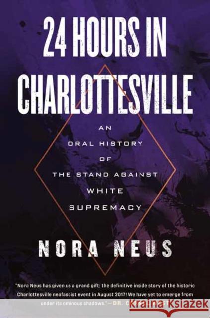 24 Hours in Charlottesville: An Oral History of the Stand Against White Supremacy Nora Neus 9780807020302 Beacon Press - książka