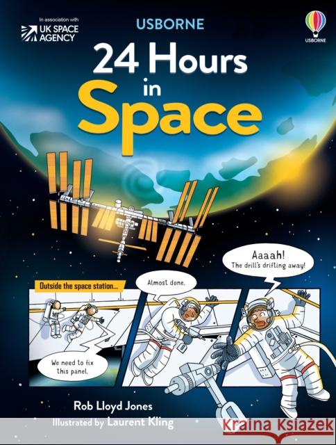 24 Hours in Space Rob Lloyd Jones 9781474986335 Usborne Publishing Ltd - książka