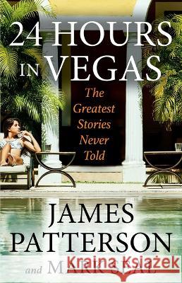 24 Hours in Vegas James Patterson Mark Seal 9780316406901 Little Brown and Company - książka