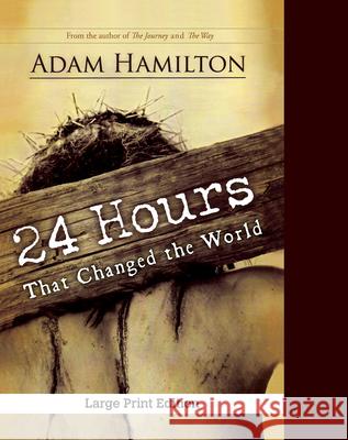 24 Hours That Changed the World, Expanded Paperback Edition Hamilton, Adam 9781501836053 Abingdon Press - książka