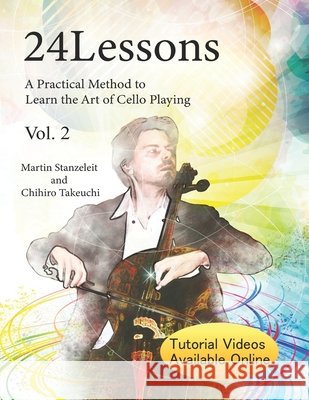 24 Lessons A Practical Method to Learn the Art of Cello Playing Vol.2 Takeuchi, Chihiro 9781731267481 Independently Published - książka