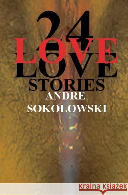 24 LOVESTORIES Sokolowski, Andre 9783844219906 epubli - książka