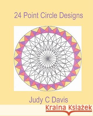 24 Point Circle Designs Judy C. Davis 9781935171713 Second Wind Publishing, LLC - książka