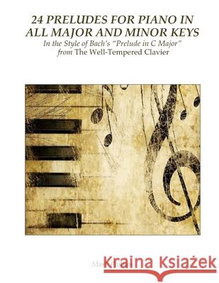 24 Preludes for Piano in All Major and Minor Keys: In the Style of Bach's 