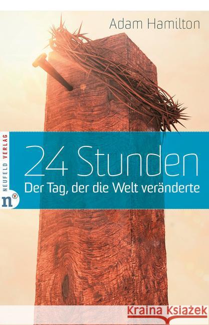 24 Stunden : Der Tag, der die Welt veränderte Hamilton, Adam 9783862560493 Neufeld Verlag - książka
