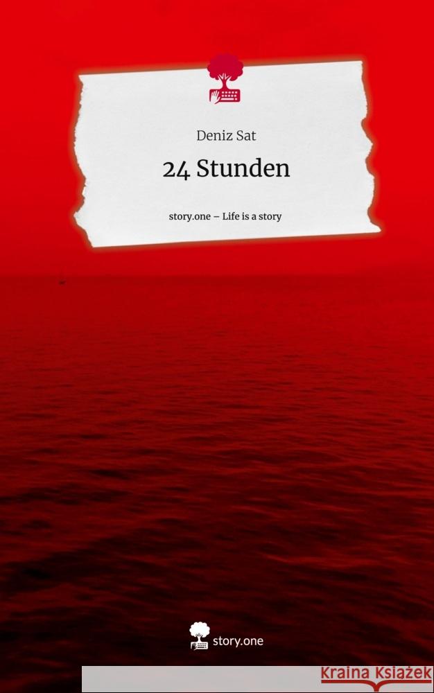 24 Stunden. Life is a Story - story.one Sat, Deniz 9783710831027 story.one publishing - książka