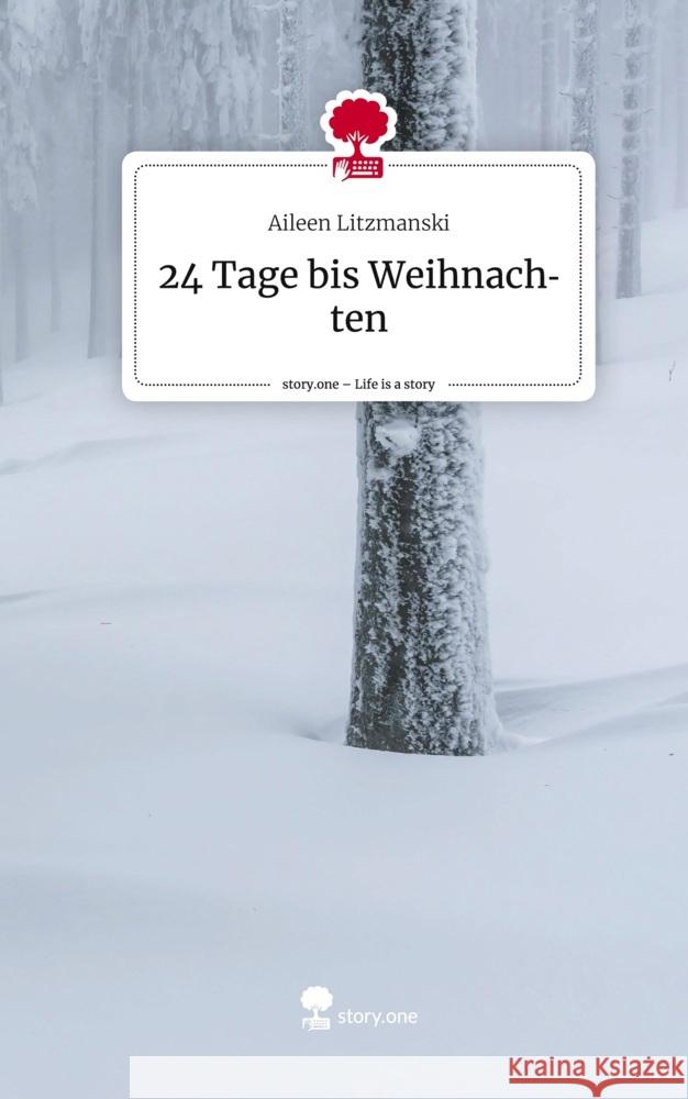 24 Tage bis Weihnachten. Life is a Story - story.one Litzmanski, Aileen 9783710851247 story.one publishing - książka