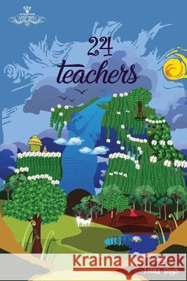 24 Teachers Tulika Singh 9781636404585 White Falcon Publishing - książka