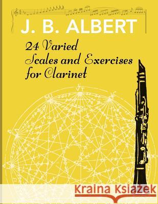 24 Varied Scales and Exercises for Clarinet J. B. Albet 9781626540576 Allegro Editions - książka